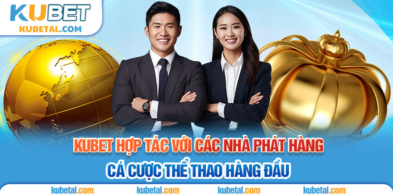 KUBET hợp tác với các nhà phát hành hàng đầu